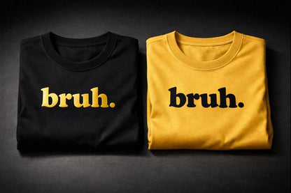 bruh.™ The Tee-BLK/GLD