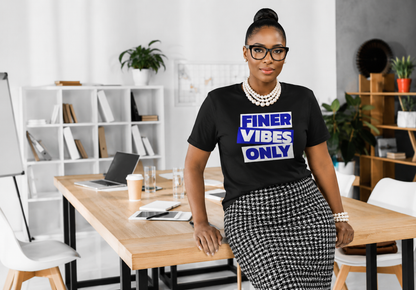 FINER VIBES ONLY Tee