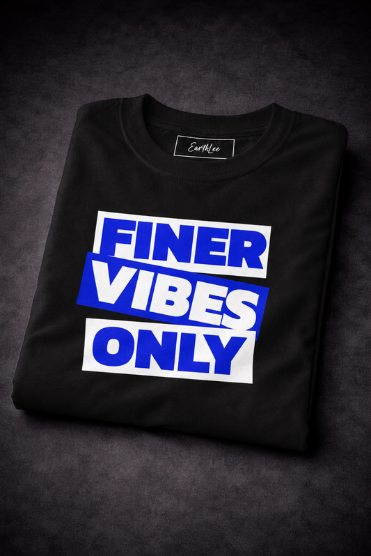 FINER VIBES ONLY Tee