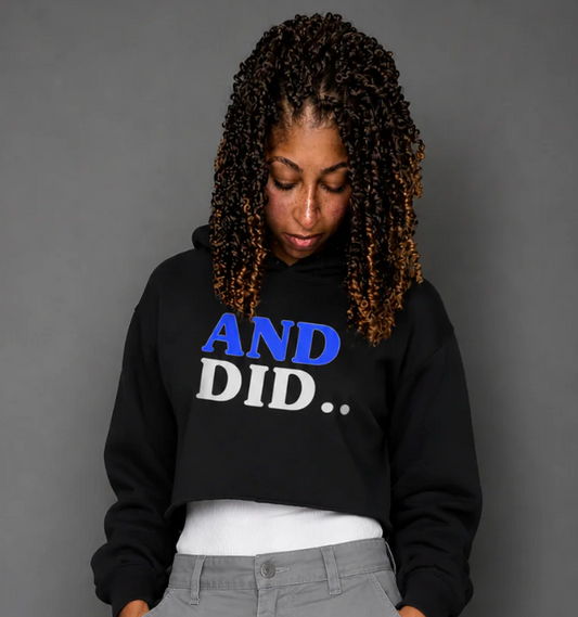 AND DID...Crop Hoodie - DOVELY EDITION