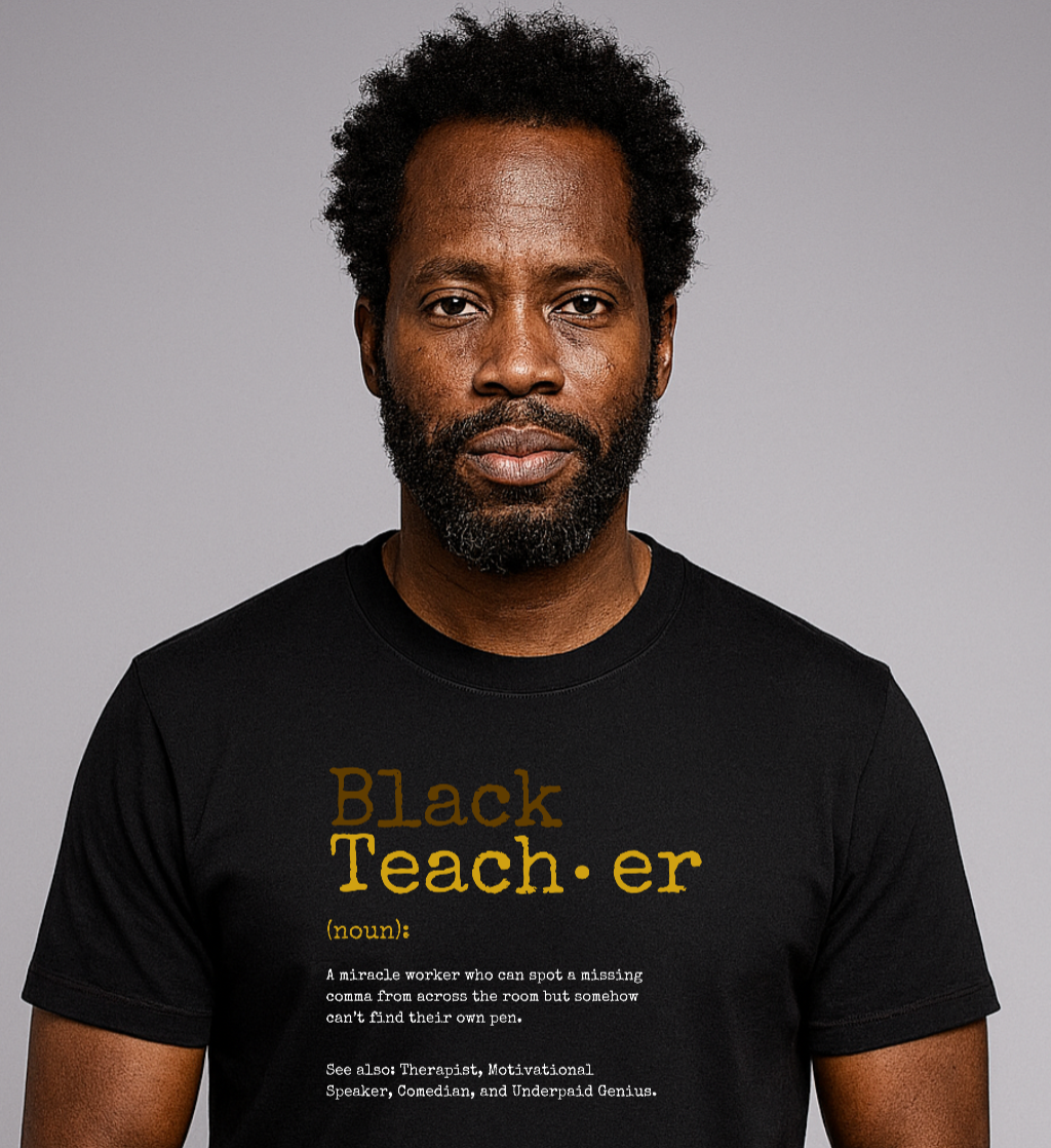 Black Teacher Defined.. The Brown & Gold Edition