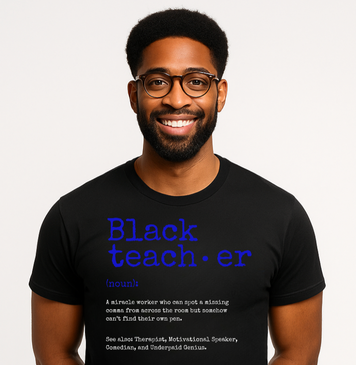 BLACK Teacher Defined - BLU Edition