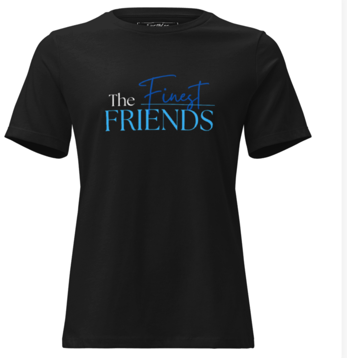 The FINEST Friends Tee — Clearance