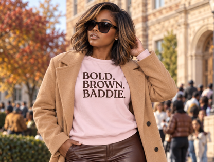 BOLD. BROWN. BADDIE. Crewneck